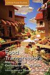 book Food transgressions : making sense of contemporary food politics