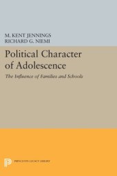 book The Political Character of Adolescence: The Influence of Families and Schools