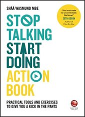 book Stop Talking, Start Doing Action Book: Practical tools and exercises to give you a kick in the pants