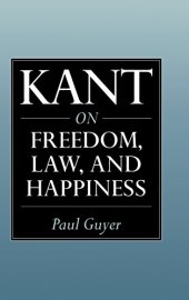 book Kant on Freedom, Law, and Happiness