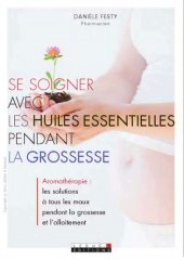 book Se soigner avec les huiles essentielles pendant la grossesse