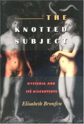 book The Knotted Subject: Hysteria and Its Discontents