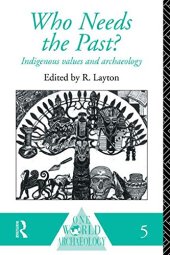 book Who Needs the Past?: Indigenous Values and Archaeology