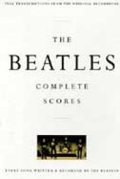 book The Beatles Complete Scores: Every Song Written & Recorded By the Beatles