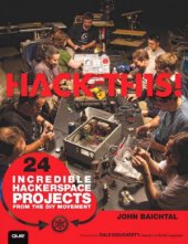 book Hack This  24 Incredible Hackerspace Projects from the DIY Movement