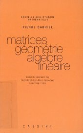 book Matrices, géométrie, algèbre linéaire