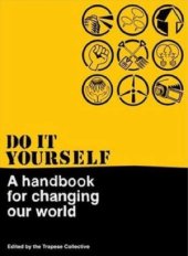 book Do It Yourself  A Handbook for Changing Our World