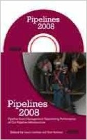 book International Pipelines Conference (Pipelines 2008): Pipeline Asset Management: Maximizing Performance of Our Pipeline Infrastructure