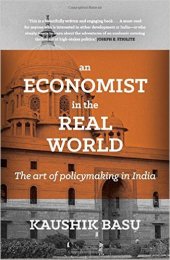 book An Economist in the Real World: The Art of Policymaking in India