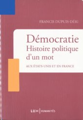 book Démocratie. Histoire politique d’un mot aux Etats-Unis et en France