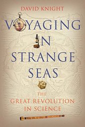 book Voyaging in Strange Seas: The Great Revolution in Science