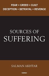 book Sources of Suffering: Fear, Guilt, Greed, Deception, Betrayal, and Revenge