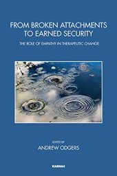 book From Broken Attachments to Earned Security: The Role of Empathy in Therapeutic Change