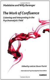 book The Work of Confluence: Listening and Working and Interpreting in the Psychoanalytic Field