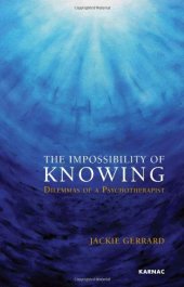 book The Impossibility of Knowing: Dilemmas of a Psychotherapist