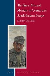 book The Great War and Memory in Central and South-eastern Europe