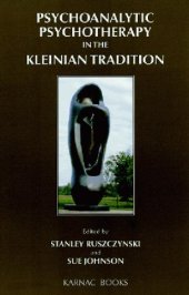 book Psychoanalytic Psychotherapy in the Kleinian Tradition