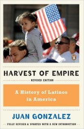 book Harvest of Empire: A History of Latinos in America