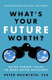 book What’s Your Future Worth?: Using Present Value to Make Better Decisions