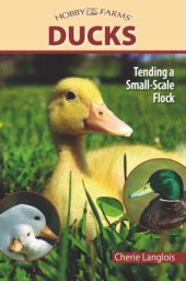 book Ducks. Tending a Small-Scale Flock for Pleasure and Profit