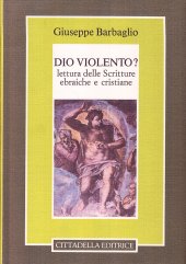 book Dio violento? Lettura delle Scritture ebraiche e cristiane