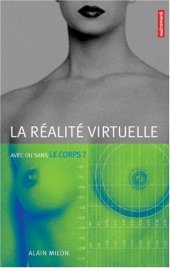 book La réalité virtuelle : Avec ou sans le corps ?