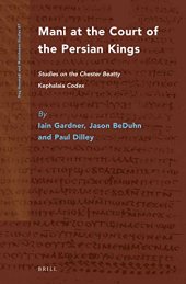 book Mani at the Court of the Persian Kings: Studies on the Chester Beatty "Kephalaia" Codex