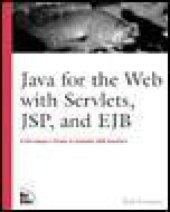 book Java for the Web with Servlets, JSP, and EJB  A Developer's Guide to J2EE Solutions