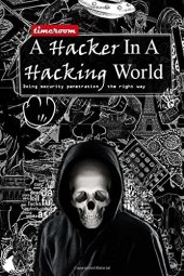 book A Hacker In A Hacker World: Doing security penetration, the right way.