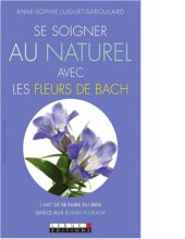 book Se soigner au naturel avec les fleurs de Bach : l’art de se faire du bien grâce aux élixirs floraux