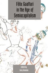 book Félix Guattari in the Age of Semiocapitalism