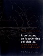 book Arquitectura en la Argentina del siglo XX : la construcción de la modernidad