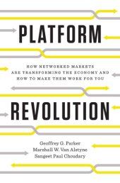 book Platform Revolution: How Networked Markets Are Transforming the Economy