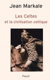 book Les Celtes et la civilisation celtique