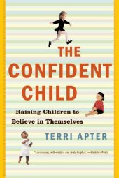 book The Confident Child: Raising Children to Believe in Themselves