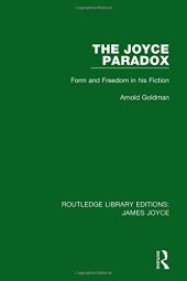 book The Joyce Paradox: Form and Freedom in his Fiction