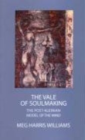 book The Vale of Soul-Making: The Post-Kleinian Model of the Mind