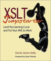 book XSLT Jumpstarter: Level the Learning Curve and Put Your XML to Work