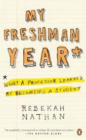 book My Freshman Year: What a Professor Learned by Becoming a Student