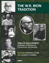 book The W. R. Bion Tradition: Lines of Development - Evolution of Theory and Practice Over the Decades