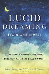 book Lucid Dreaming, Plain and Simple: Tips and Techniques for Insight, Creativity, and Personal Growth