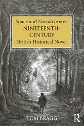 book Space and Narrative in the Nineteenth-Century British Historical Novel