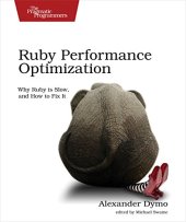 book Ruby Performance Optimization: Why Ruby is Slow, and How to Fix It