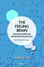 book The Feeling Brain: Selected Papers on Neuropsychoanalysis