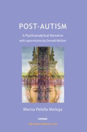 book Post-Autism: A Psychoanalytical Narrative, with Supervisions by Donald Meltzer