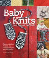 book Baby Knits from Around the World  Twenty Heirloom Projects in a Variety of Styles and Techniques