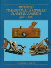 book Patented Transitional and Metallic Planes in America, 1827-1927 (Vol. I)