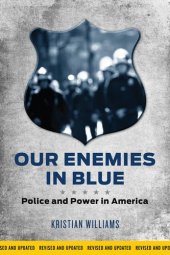 book Our Enemies in Blue: Police and Power in America