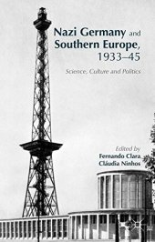 book Nazi Germany and Southern Europe, 1933-45: Science, Culture and Politics