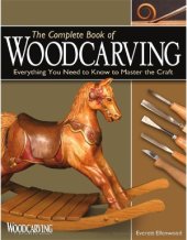 book The Complete Book of Woodcarving  Everything You Need to Know to Master the Craft